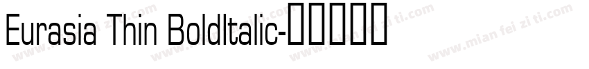 Eurasia Thin BoldItalic字体转换
